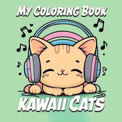 My Coloring Book. Kawaii Cats: For Kids and Adults, 47 Drawings