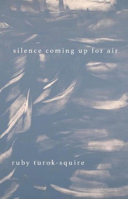 Silence Coming Up for Air by Ruby Turok-Squire (English) Paperback Book