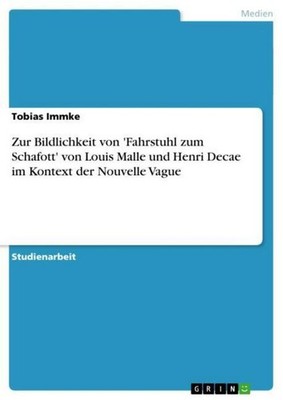 Zur Bildlichkeit von 'Fahrstuhl zum Schafott' von Louis Malle und Henri Decae im