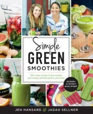 Simple Green Smoothies: 100+ Tasty Recipes to Lose Weight, Gain Energy, a - GOOD