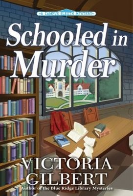 Schooled in Murder : A Campus Sleuth Mystery Hardcover Victoria G