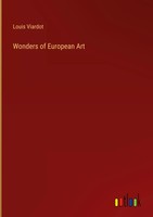 Louis Viardot | Wonders Of European Art | Buch | Englisch (2022) | Gebunden