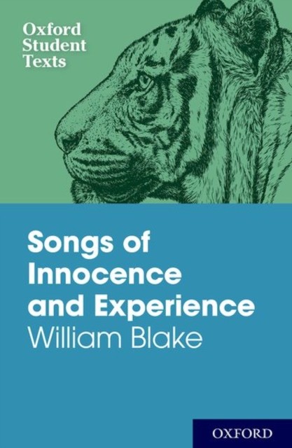 Oxford Student Texts: Songs of Innocence and Experience by William Blake