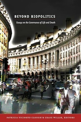 Beyond Biopolitics: Essays on the Governance of Life Buch Duke University Press