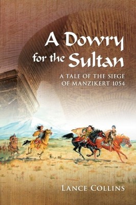Collins - A Dowry for the Sultan  A tale of the siege of Manzikert 105 - X555z
