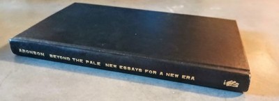 Beyond the Pale: New Essays for a New Era By: Marc Aronson 2003