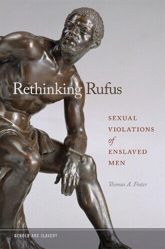 Thumbnail - Thomas A. Foster Rethinking Rufus (taschenbuch) Gender And Slavery