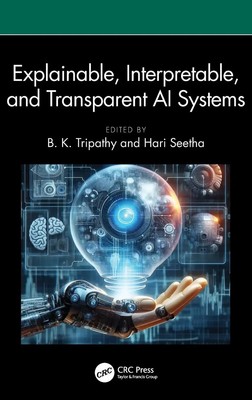 B. K. Tripathy (u. a.) | Explainable, Interpretable, and Transparent AI Systems