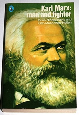 KARL MARX: MAN AND FIGHTER (PELICAN BIOGRAPHIES) By Boris Nicolaievsky & Otto