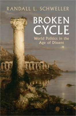 Broken Cycle: World Politics in the Age of Dissent (Paperback or Softback)