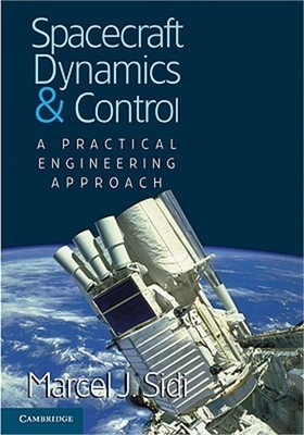Spacecraft Dynamics and Control: A Practical Engineering Approach (Paperback or