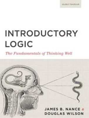 Introductory Logic: The Fundamentals of Thinking Well Stu - VERY GOOD