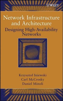 Network Infrastructure and Architecture: Designing High-Availability Networks by