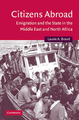 Citizens Abroad Emigration and the State in the Middle East and North Africa