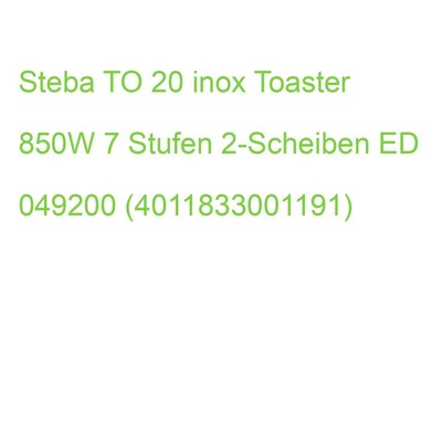 Steba TO 20 inox Toaster 850W 7 Stufen 2-Scheiben ED 049200 (4011833001191)