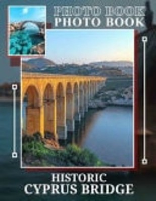 Historic Cyprus Bridge Photo Book 40 Captivating Images -  NEW LENNOX. ACOSTA 07