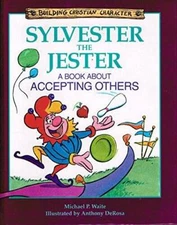 Sylvester the Jester: A Book About Accepting Others (Building Christian C - GOOD