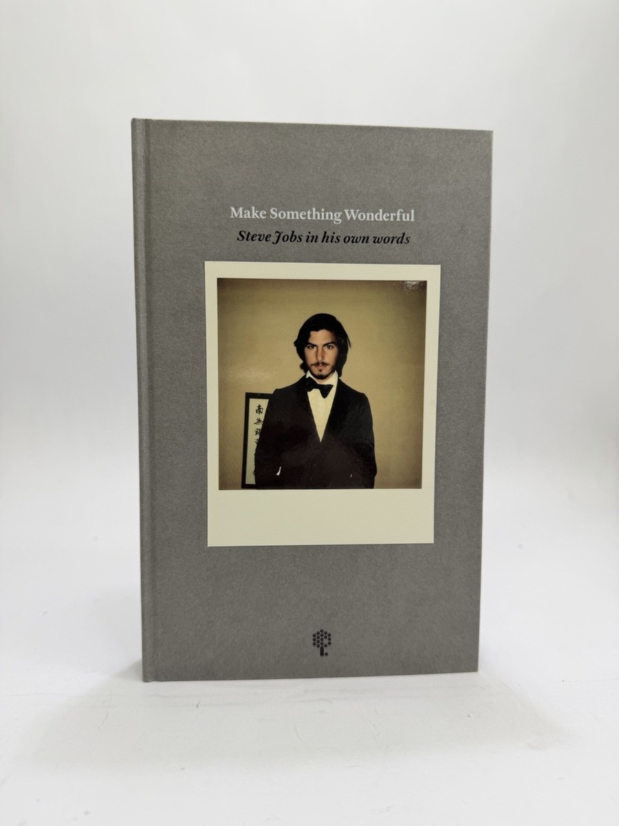 Make Something Wonderful: Steve Jobs In His Own Words Hard Cover