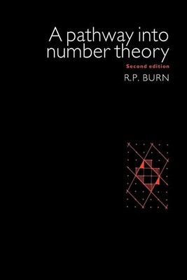 A Pathway Into Number Theory by Burn