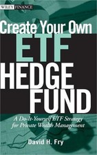 Create Your Own ETF Hedge Fund: A Do-It-Yourself ETF Strategy for Private Wealth