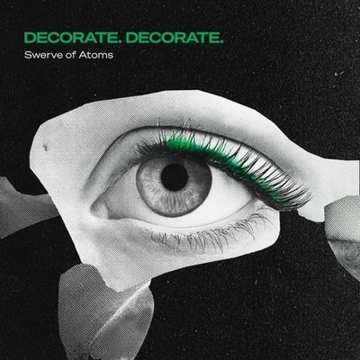 Decorate. Decorate. - Swerve Of Atoms (Vinyl LP - 2025 - EU - Original)