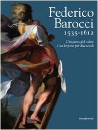Friedrich Barock 1535-1612. Der Zauber der Farbe. Eine Lektion für zwei Jahrhunderte. Ed