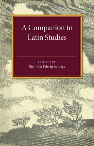 A Companion to Latin Studies Sandys Paperback Cambridge University Press