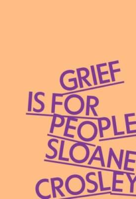 #ad #ad Grief Is for People Hardcover By Crosley Sloane GOOD $4.45