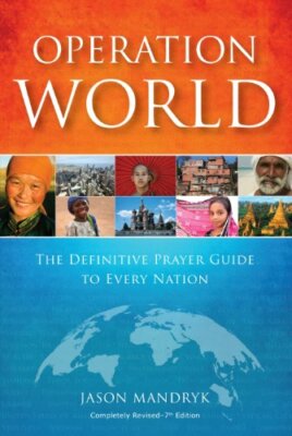 Operation World: The Definitive Prayer Guide to Every Nation,Jason Mandryk