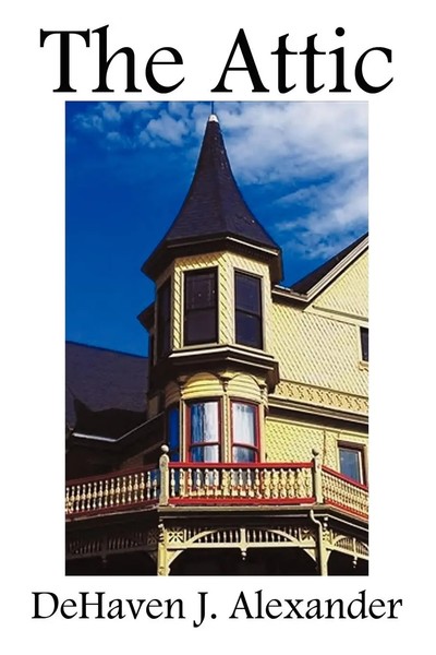 Dehaven Alexander | The Attic | Taschenbuch | Englisch (2010) | Authorhouse-image
