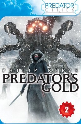 Predator's Gold (Predator Cities),Philip Reeve