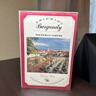 Wine | Drinking Burgundy | by Youngman Carter | Hastings House HC/DJ First Ed.