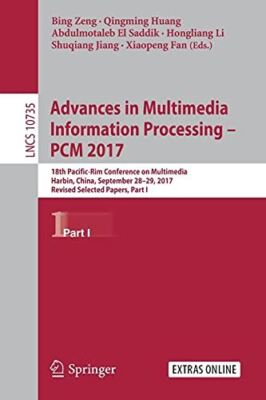 Advances in Multimedia Information Processing   PCM 2017: 18th