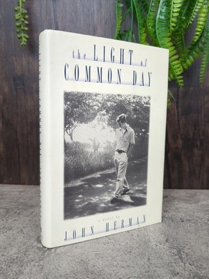 The Light Of Common Day by John Herman (1997 1st edition)