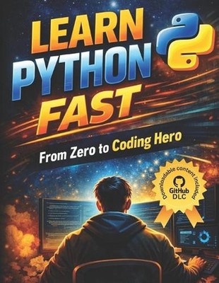 Learn Python Fast: From Zero to Coding Hero by Nick Gejadze Paperback Book