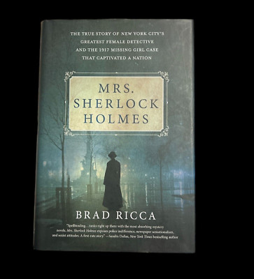 Mrs. Sherlock Holmes: The True Story of New York City's Greatest Female by Ricca