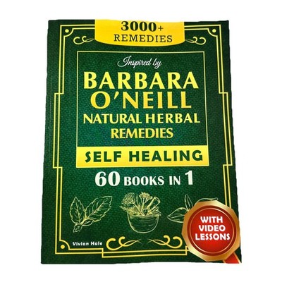 Self Healing and Natural Herbal Remedies Inspired by Barbara O'Neill