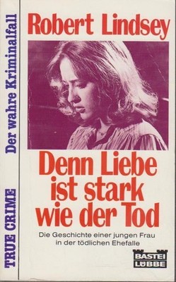 Denn Liebe ist stark wie der Tod. Robert Lindsey. Ins Dt. übertr. von Anita Cram