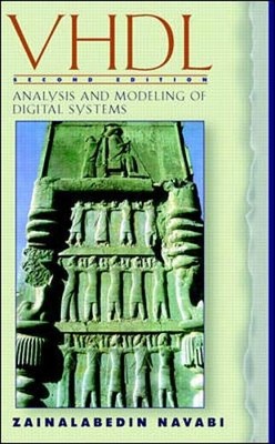 VHDL: ANALYSIS AND MODELING OF DIGITAL SYSTEMS By Zainalabedin Navabi EXCELLENT