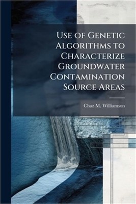 Use of Genetic Algorithms to Characterize Groundwater Contamination Source Areas