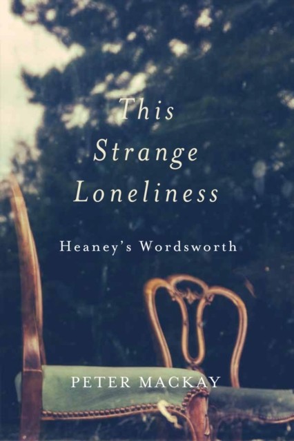 This Strange Loneliness by Peter Mackay PAPERBACK 9780228005728