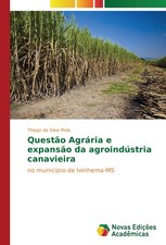 Questão Agrária e expansão da agroindústria canavieira Thiago da Silva Melo Buch