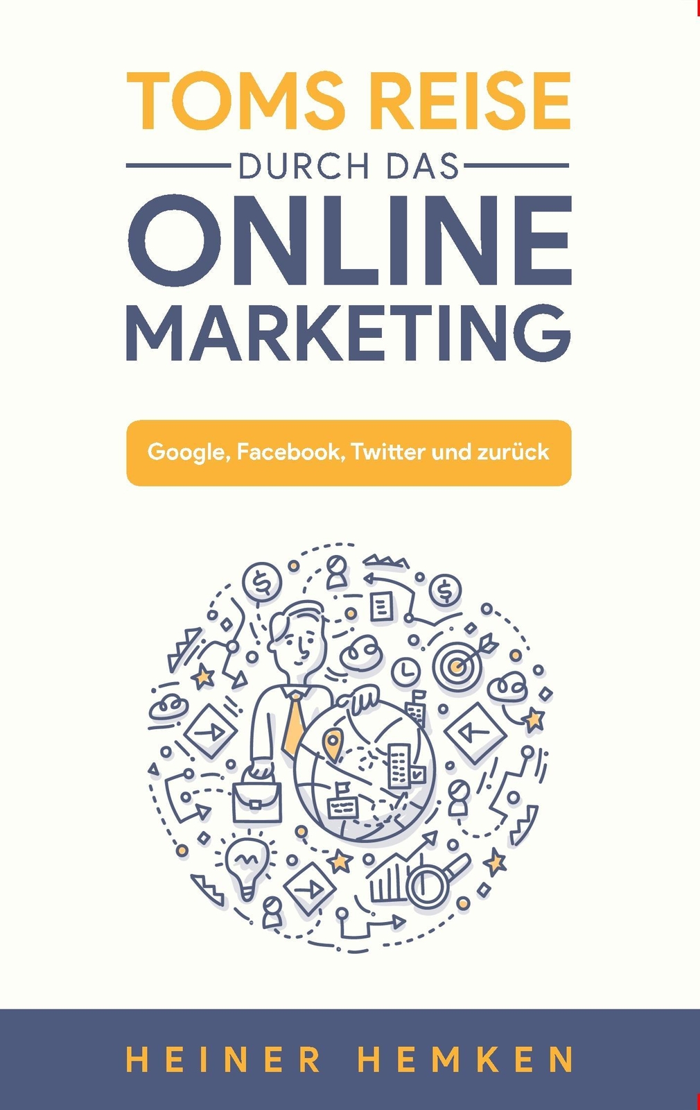 Toms Reise Durch Das Online Marketing | Buch | 9783746043210