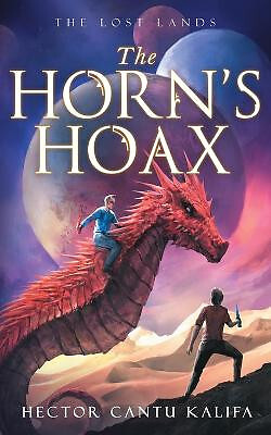 The Horns Hoax: The Lost Land: The Lost Land By Hector Cantu Kalifa - New Cop...