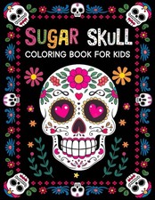 sugar skull coloring book for kids: 30  Easy  beautiful dia de los muertos des