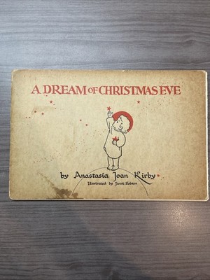 A Dream of Christmas Eve Soft Cover Book Anastasia Joan Kirby 1937