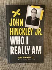 JOHN HINCKLEY JR Who I Really Am Book SIGNED ...