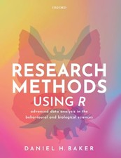 Research Methods Using R: Advanced Data Analysis in the Behavioural and Biologi
