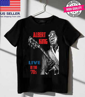 Albert King Live In The 70s Shirt Classic Black Unisex S-5XL 1H0242