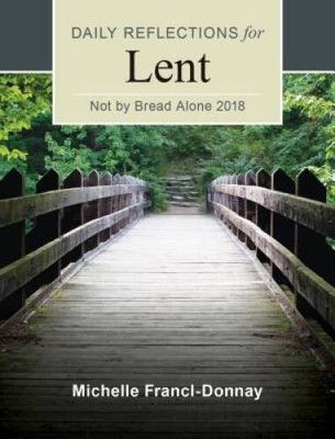 Not By Bread Alone: Daily Reflections for Lent 2018 - Paperback - GOOD